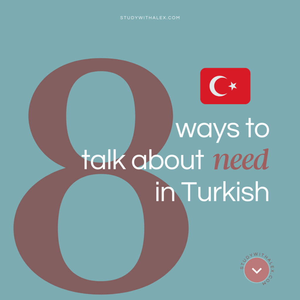 8 ways to talk about need in Turkish